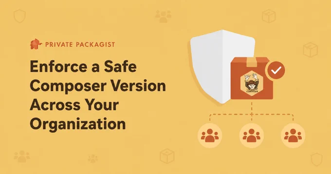 Private Packagist: Enforce a Safe Composer Version Across Your Organization

3 groups of people connecting to a package with the composer logo and a checkmark in front of a shield icon