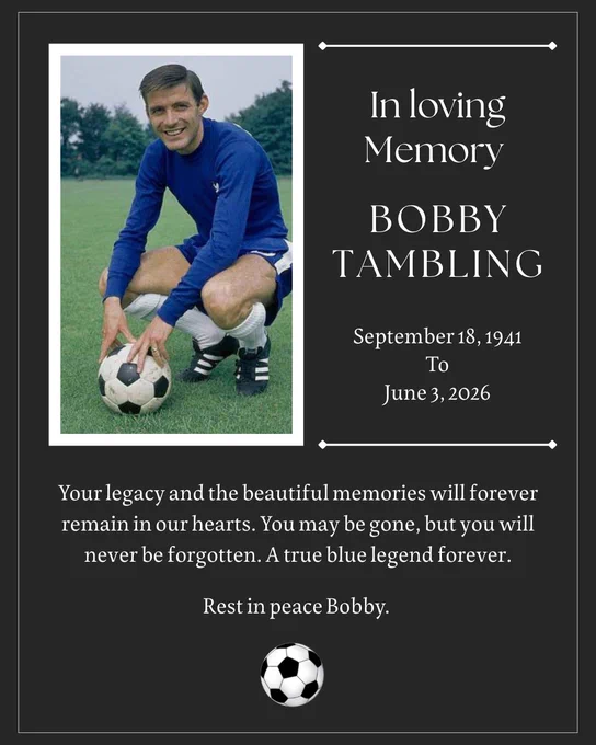 In loving memory. Bobby Tambling. September 18 1941 to June 3 2026. Your legacy and the beautiful memories will forever remain in our hearts. You may be gone, but you will never be forgotten. A true blue legend forever. Rest in peace, Bobby. An image of a young Bobby in his Chelsea kit.