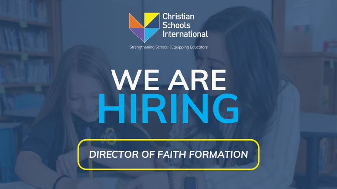 Christian Schools International logo with We Are Hiring text and the job title, Director of Fatih Formation