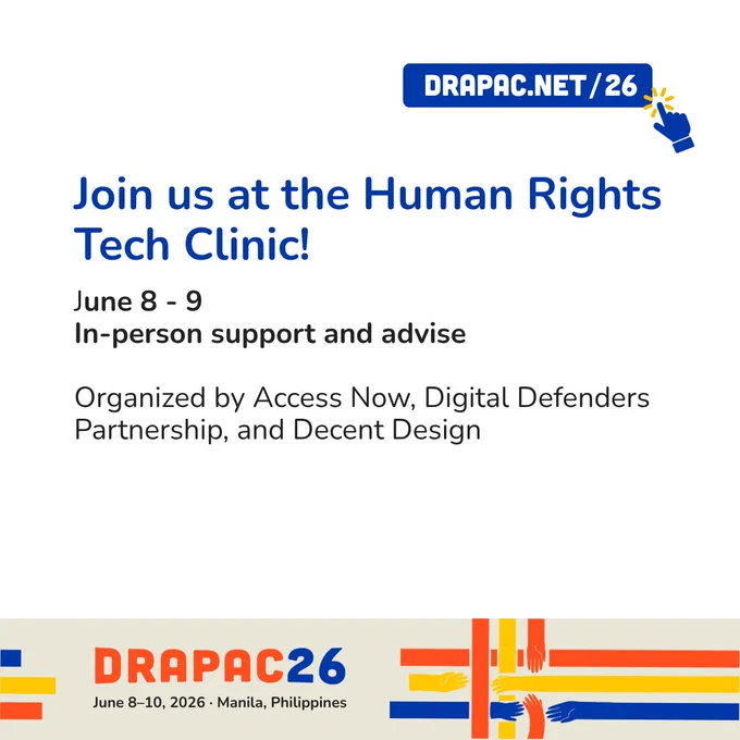 Join us at the Human Rights Tech Clinic
June 8-9 
In-person support and advise

Organized by Access Now, Digital Deferenders Partnership and Decent Design

DRAPAC26