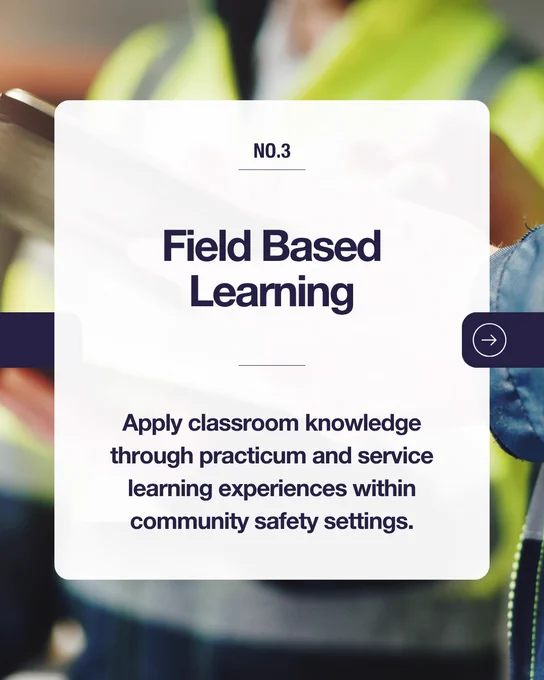 A blurred image of a worker wearing high-visibility safety gear appears behind text describing field-based learning through practicum and service learning experiences in community safety environments.