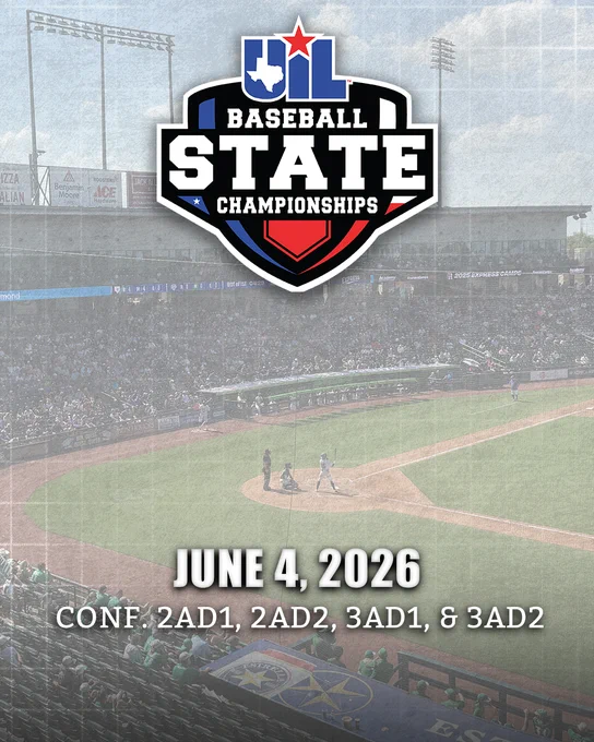 Photo of a baseball game, facing the crowd from the first base side. Logo for UIL Baseball State Championships. Text reads June 4, 2026 - Conf. 2AD1, 2AD2, 3AD1, & 3AD2. 