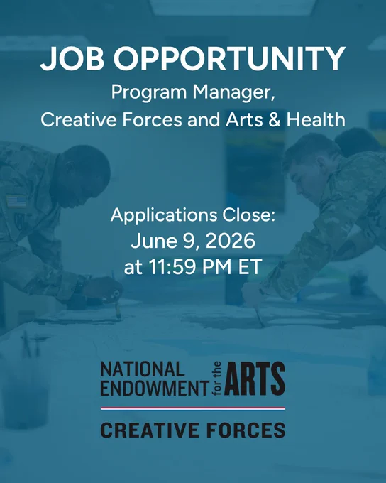 Announcement for a Program Manager job opening in Creative Forces and Arts & Health with applications closing June 9, 2026, at 11:59 PM ET.