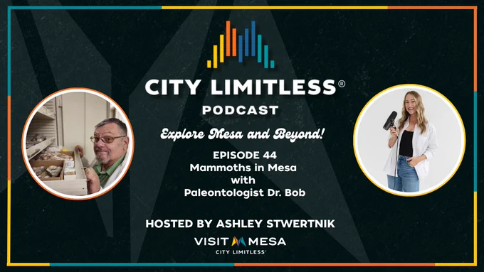 Promotional graphic for City Limitless podcast episode 44 featuring Ashley Stwertnik and Dr. Bob discussing mammoths in Mesa.