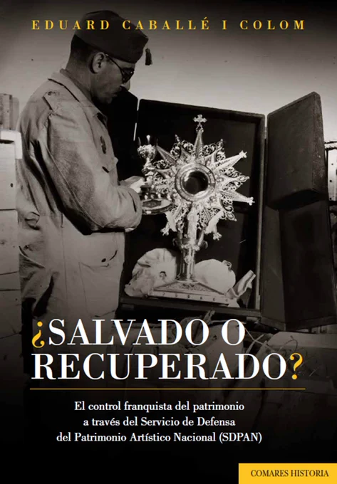 Ja es pot adquirir el llibre!
¿SALVADO O RECUPERADO?
El control franquista del patrimonio a través del Servicio de Defensa del Patrimonio Artístico Nacional (SDPAN)
https://www.comares.com/libro/salvado-o-recuperado_190155/

Properament també estarà disponible en accés obert.