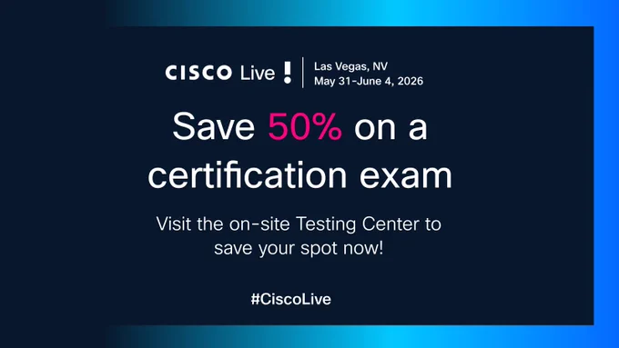 Cisco Live! in Las Vegas, NV, May 31-June 4, 2026. Save 50% on a certification exam. Visit the on-site Testing Center to save your spot now! #CiscoLive