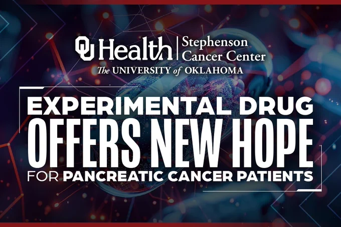 The image features a promotional graphic from OU Health Stephenson Cancer Center, The University of Oklahoma. It reads: "Experimental drug offers new hope for pancreatic cancer patients" over a background with a close-up of a pill.