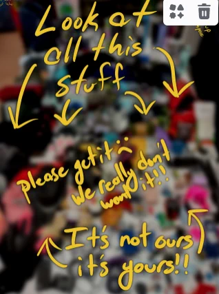 A disorganized pile of stuffed toys with handwritten notes asking for them to be taken away. The mood is humorous and lighthearted.