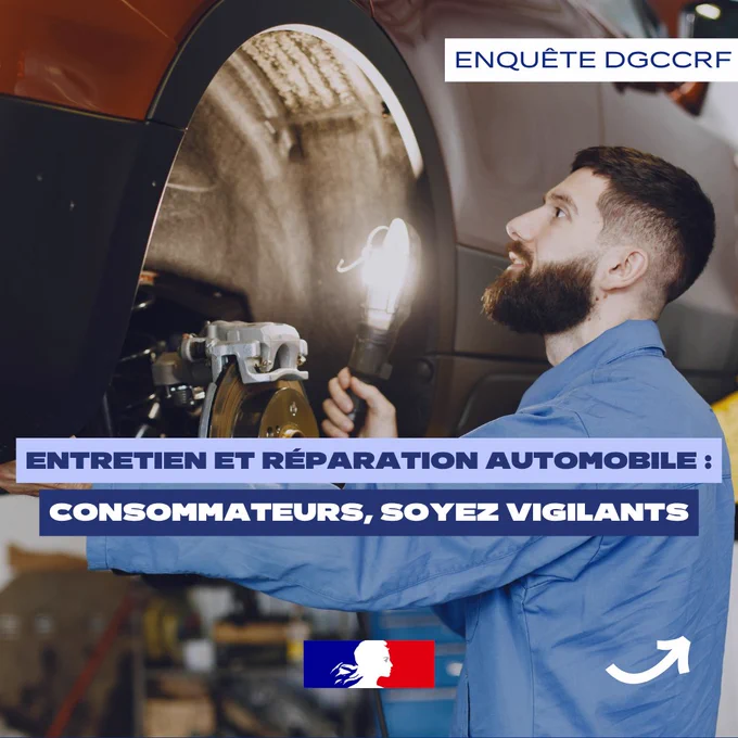 Image montrant un mécanicien barbu en bleu de travail examinant les freins d'un véhicule soulevé, tenant une lampe. Texte en surimpression : "Enquête DGCCRF. Entretien et réparation automobile : consommateurs, soyez vigilants" avec un symbole tricolore en bas.