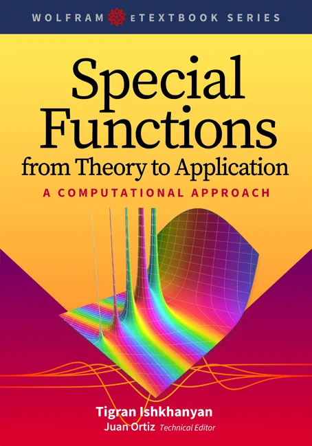 From Wolfram Media Inc., "Special Functions from Theory to Application: A Computational Approach."