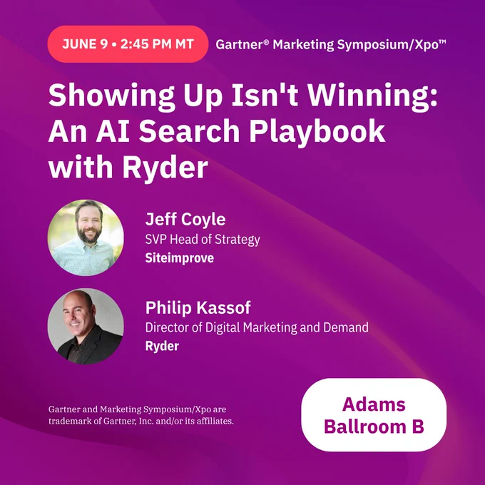 Event graphic on a purple background for the Gartner® Marketing Symposium/Xpo™. A red pill badge reads "June 9 2:45 PM MT." Bold white text reads "Showing Up Isn't Winning: An AI Search Playbook with Ryder." Headshots of two speakers: Jeff Coyle, SVP Head of Strategy at Siteimprove, and Philip Kassof, Director of Digital Marketing and Demand at Ryder. Location badge reads "Adams Ballroom B."