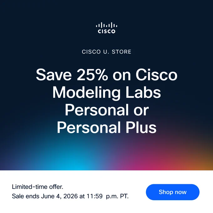 Cisco U. Store ad: Save 25% on Cisco Modeling Labs Personal or Personal Plus. Offer ends June 4, 2026, 11:59 p.m. PT. 'Shop now' button on a dark background with a colorful gradient.