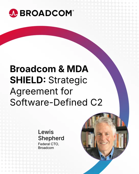 Broadcom logo at the top, followed by the title of a blog: "Broadcom & MDA SHIELD: Strategic Agreement for Software-Defined C2." The blog is authored by Lewis Shepherd, Federal CTO, Broadcom, whose headshot is featured. The background features a gradient arc design.