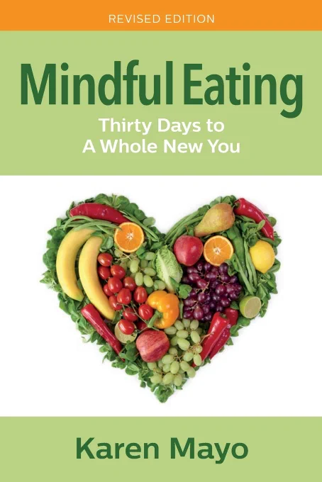 Mindful Eating: Thirty Days to A Whole New You: Mayo, Karen: 9781502348562