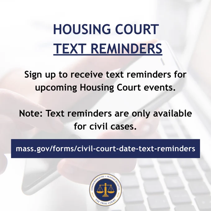 Sign up for Housing Court text reminders for upcoming civil case events in Massachusetts.