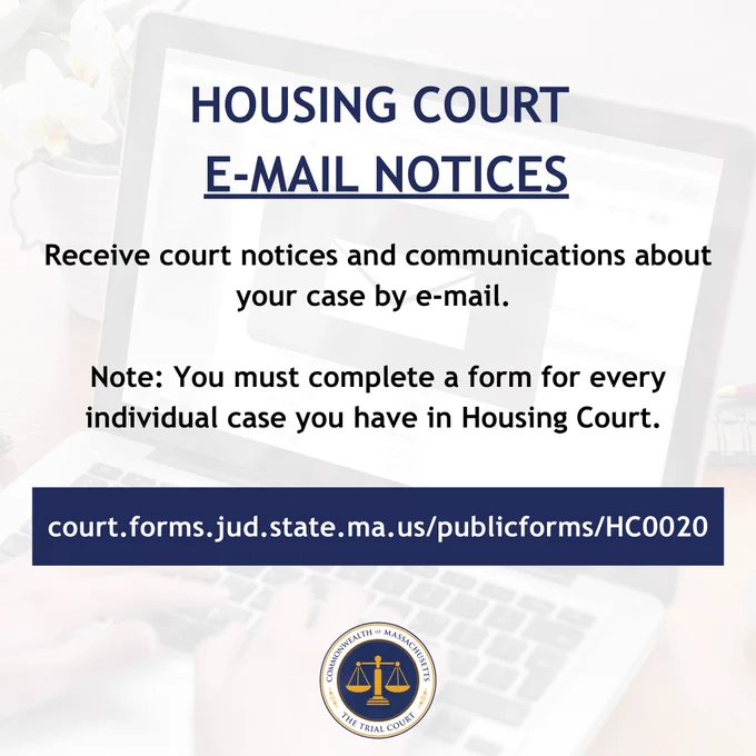 Graphic promoting Housing Court email notices. Text reads: “Housing Court E-Mail Notices. Receive court notices and communications about your case by e-mail. Note: You must complete a form for every individual case you have in Housing Court.” A web address for the email notice sign-up form appears at the bottom above the Massachusetts Trial Court seal. The background shows a laptop with an email icon on the screen.