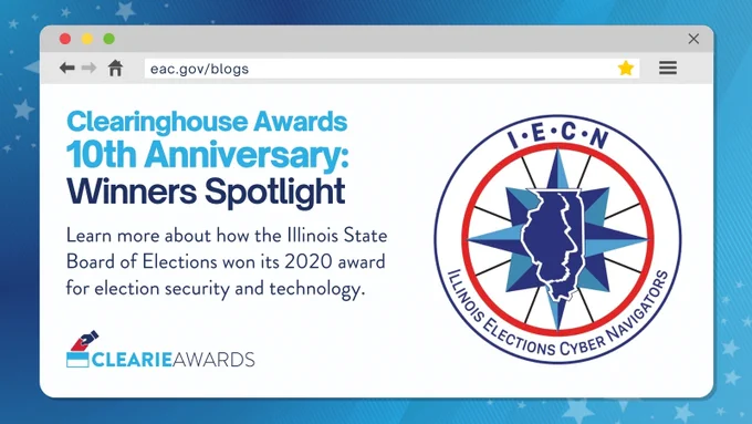 A blue gradient background with white stars fill the frame. Centered is web browser window that has eac.gov/blogs centered. In the window reads "Clearinghouse Awards 10th Anniversary: Winners Spotlight, Learn more about how the Illinois State Board of Elections won its 2020 award for election securi