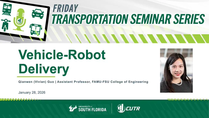 Green and white Friday Transportation Seminar Series with a photo of Dr. Vivian Guo