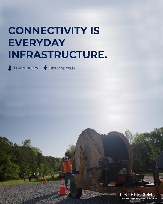 Graphic with image of fiber cable and crew working with text: Connectivity is everyday infrastructure. Down arrow icon. Lower prices. Lightning bolt icon. Faster speeds. USTelecom logo. 