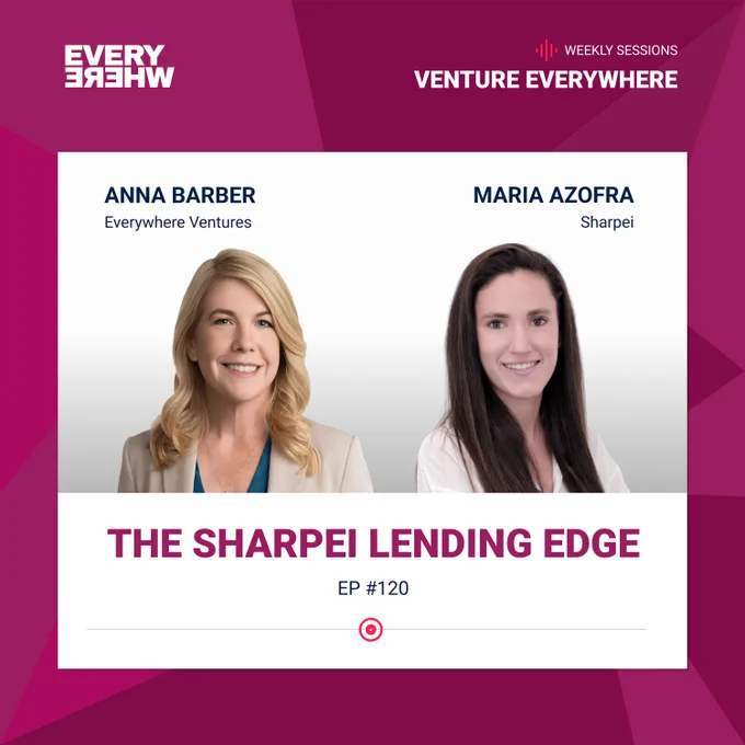 A promotional graphic for episode #120 of the “Venture Everywhere” podcast. The magenta header displays the mirrored “EVERYWHERE” Ventures logo on the left and “VENTURE EVERYWHERE” with “WEEKLY SESSIONS” on the right. Below, two guests are shown: Anna Barber from Everywhere Ventures on the left and Maria Azofra from Sharpei on the right. The episode title “THE SHARPEI LENDING EDGE” and “EP #120” appear in bold text beneath their photos.
