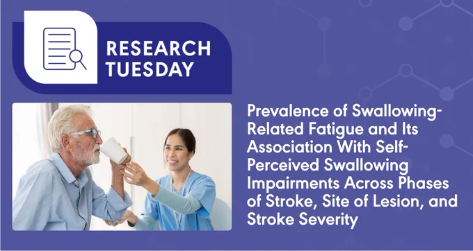 research tuesday. prevalence of swallowing related fatigue and its association with self perceived swallowing impairments across phases of stroke site of lesion and stroke severity. a healthcare worker smiles as she uses one hand to guide a cup up to the mouth of a patient wearing glasses and places her other hand under his elbow. The patient holds the cup and tilts it toward his mouth.
