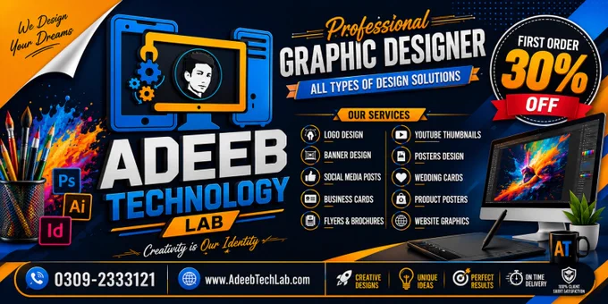 Creativity is Our Identity. ✨ Bring Your Dreams to Life with Adeeb Technology Lab!

Looking for a professional graphic designer to elevate your brand? From high-converting social media posts and YouTube thumbnails to complete branding solutions like logos and banners, we’ve got you covered! 🔥

🎁 SPECIAL OFFER: Enjoy 30% OFF on your first order!

🚀 What we promise:

Creative & Unique Designs 💡

Flawless Execution 🎯

On-Time Delivery ⏱️

100% Client Satisfaction 🛡️

Ready to stand out from the competition? Let’s talk!
📞 Call/WhatsApp: 0309-2333121
🌐 Explore more: www.AdeebTechLab.com

#GraphicDesign #LogoDesign #Branding #SocialMediaMarketing #AdeebTechLab #CreativeDesigns #UIUX #DigitalMarketing #GraphicDesigner
