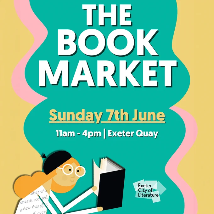 Illustrated event poster for “The Book Market.” Large white text appears on a teal abstract shape over a pale yellow background. Event details read: “Sunday 7th June, 11am–4pm, Exeter Quay.” At the bottom left, a cartoon person with orange hair, round glasses, and a black beret is reading a book. The Exeter City of Literature logo appears in the lower right.