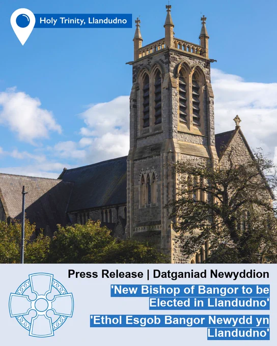 A rectangular  graphic with a picture of Holy Trinity Church, Llandudno. Across the bottom is a light blue banner with the following text on: “Press Release | Datganiad Newyddion. 'New Bishop of Bangor to be Elected in Llandudno'; 'Ethol Esgob Bangor Newydd yn Llandudno'. The Church in Wales celtic cross logo is in the bottom left corner.