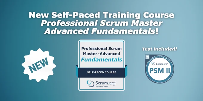 Advertisement for a new self-paced Professional Scrum Master Advanced Fundamentals training course by Scrum.org.