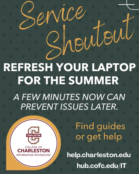 Promotional graphic encouraging summer laptop maintenance, featuring the CofC IT logo, help.charleston.edu for guides and support, and a dark green polka dot background with orange and white text.