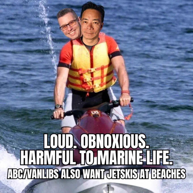 Meme showing two men (Kareem Allan and Ken Sim) riding a jet ski on the water, with their faces edited onto the riders. Large text reads: "LOUD. OBNOXIOUS. HARMFUL TO MARINE LIFE. ABC/VANLIBS ALSO WANT JETSKIS AT BEACHES." The image criticizes ABC and Vancouver Liberal politicians for opposing stronger protections related to jet ski activity and marine wildlife.
