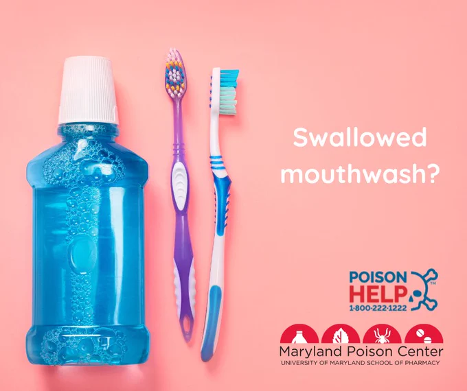 Image of a mouthwash bottle and two toothbrushes on a pink background with text that says “Swallowed mouthwash?”. The Maryland Poison Center logo and Poison Help logo below.