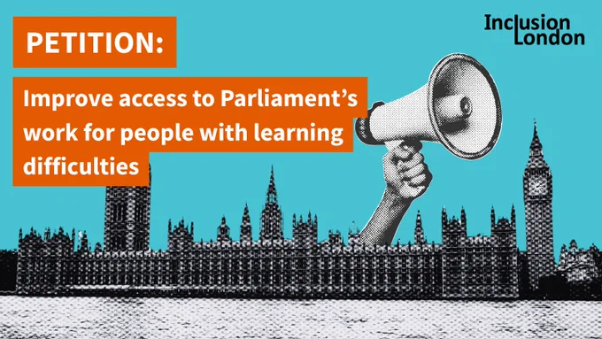 Inclusion London. Petition: Improve access to Parliament's work for people with learning difficulties. An illustration of a hand holding a megaphone above the Houses of Parliament.