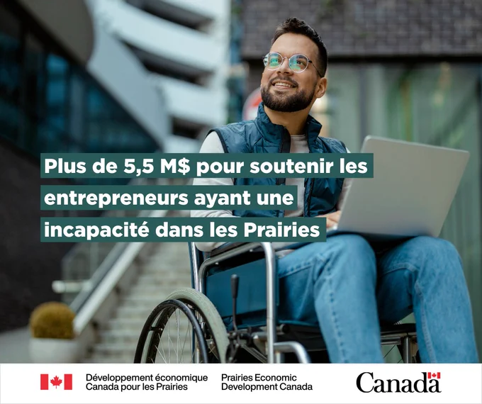 Un homme en fauteuil roulant a un ordinateur portable sur ses genoux, avec le texte suivant : « Plus de 5,5 M$ pour soutenir les entrepreneurs ayant une incapacité dans les Prairies. »