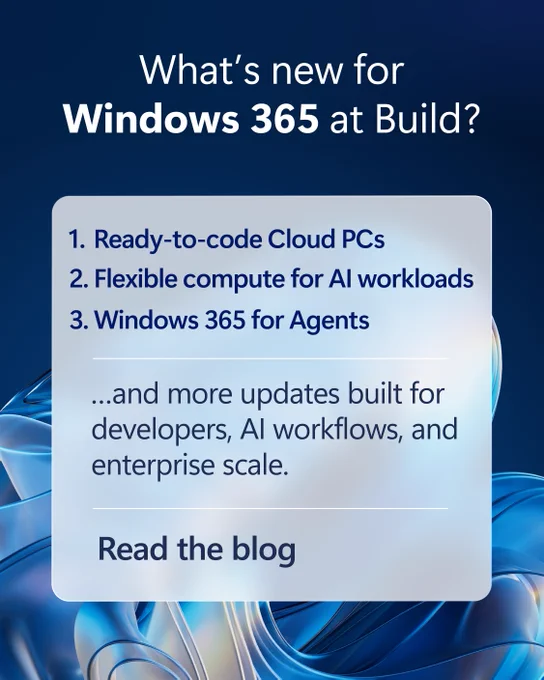 Graphic with a blue abstract Windows background and a centered text box titled “What’s new for Windows 365 at Build?” listing: “1. Ready-to-code Cloud PCs, 2. Flexible compute for AI workloads, 3. Windows 365 for Agents,” followed by “...and more updates built for developers, AI workflows, and enterprise scale” and a “Read the blog” call to action.