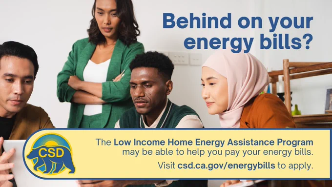 People sitting at the computer, reviewing bills. Overlaid messaging alongside logo for the Department of Community Services and Development: "Behind on your energy bills? The Low Income Home Energy Assistance Program may be able to help you pay your energy bills. Visit csd.ca.gov/EnergyBills to apply."
