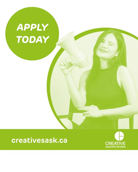 A green and white photo of a woman holding a megaphone toward a circle that reads “Apply today” A green bar across the bottom says creativesask.ca