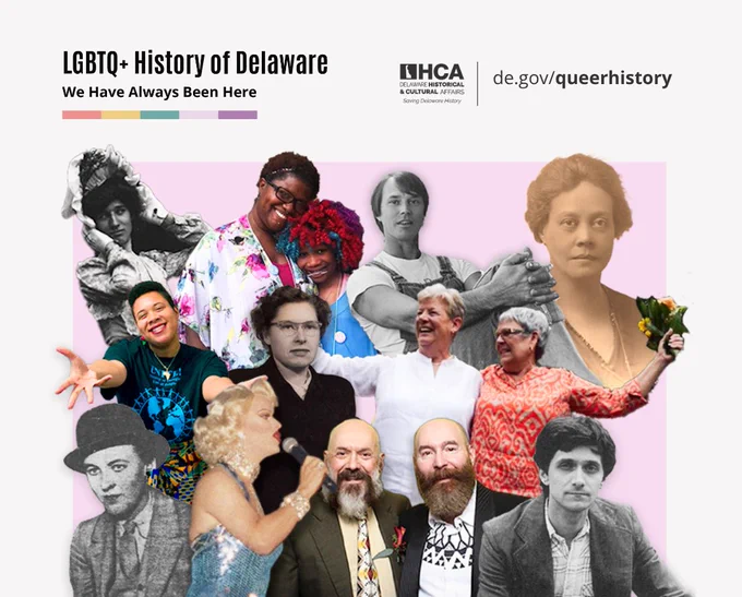 A collage of LGBTQ  Delawareans across generations, both historic black-and-white and modern color photos, on a pink background. Text reads: 'LGBTQ  History of Delaware – We Have Always Been Here.'