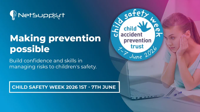NetSupport branded image (pink-blue gradient with NetSupport logo). "Making prevention possible - Build confidence and skills in managing risks to children's safety.' Child Safety Week 2026, 1st-7th June. " Blue and white badge: 'Child safety week, child accident prevention trust, 1-7 June 2026' with small blue handprint. Background image: Young woman looking at a laptop screen, resting her chin in her hands with a notepad and pen next to her.