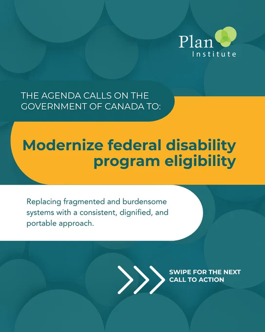 The Disability Agenda calls on the Government of Canada to modernize federal disability program eligibility. Replacing fragmented and burdensome systems with a consistent, dignified, and portable approach. Swipe for the next call to action.