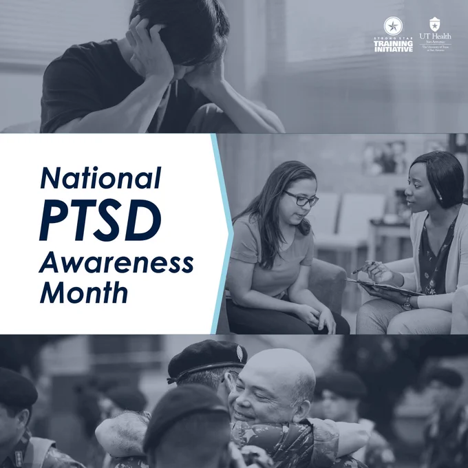 Collage of images, including person in distress, a therapy session, and two soldiers hugging. Text that reads "National PTSD Awareness Month". Logos featured for STRONG STAR Training Initiative and UT Health San Antonio.