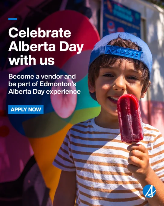 Image shows a young boy in front of a local icecream truck, holding up his popsicle. Text reads, celebrate Alberta Day with us, become a vendor and be part of   
Edmonton’s Alberta Day experience, apply now. Blue   
Alberta logo in bottom right corner.