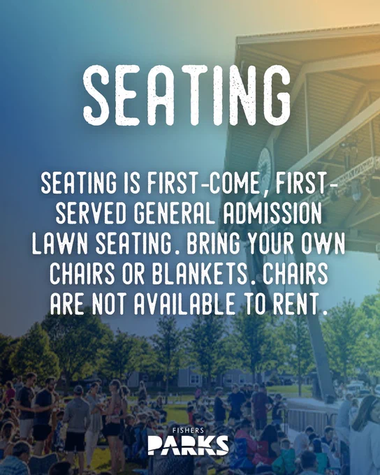 A crowd gathers around an outdoor stage under a clear sky. A sign overhead reads, "Seating: Seating is first-come, first-served general admission lawn seating. Bring your own chairs or blankets. Chairs are not available to rent." The Fishers Parks logo is at the bottom.