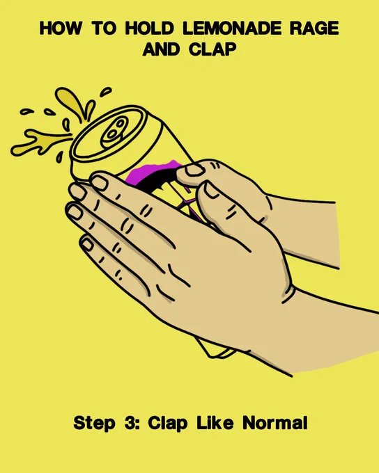 Cartoon illustration on a bright yellow background with the header "HOW TO HOLD LEMONADE RAGE AND CLAP." Two hands clap together, crushing the Mind Haze Lemonade Rage can between them as lemonade splashes out the top. Caption reads: "Step 3: Clap Like Normal."