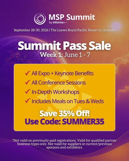 MSP Summit by informa, Sept 28-30, 2026, Loews Royal Pacific Resort, Orlando. Summit Pass Sale Week 1: June 1-7. Includes All Expo   Keynote Benefits, All Conference Sessions, In-Depth Workshops, & Meals. Save 35% Off! Use Code: SUMMER35. Restrictions apply.