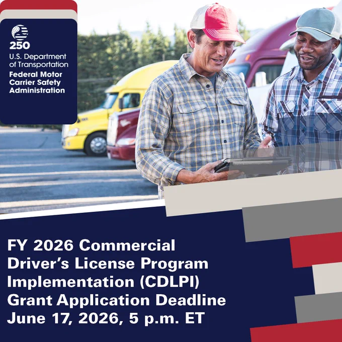 A person showing a document to another person near parked semi-trucks. The image includes logos for the U.S. Department of Transportation and Federal Motor Carrier Safety Administration. Text announces the FY 2026 Commercial Driver's License Program Implementation grant application deadline on June 17, 2026, at 5 p.m. ET.