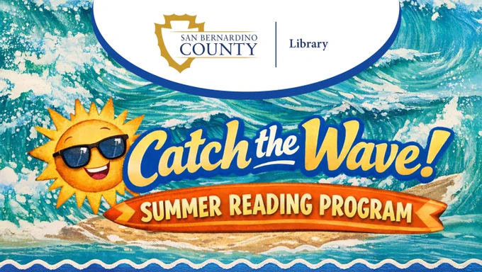 Illustration featuring a stylized sun wearing sunglasses with the text "Catch the Wave! Summer Reading Program." Above is the San Bernardino County Library logo. The background shows ocean waves.