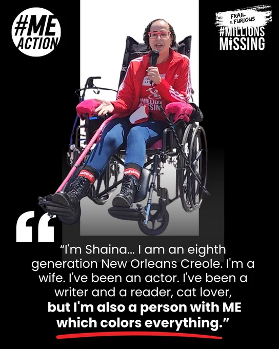 Woman with medium to dark skin tone (Creole) in wheelchair wearing a red jacket, red tee, jeans and black boots speaks into a microphone, Text underneath: “I'm Shaina... I am an eighth generation New Orleans Creole. I'm a wife. I've been an actor. I've been a writer and a reader, cat lover, but I'm also a person with ME which colors everything.”