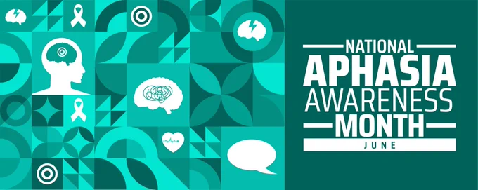 National Aphasia Awareness Month (June) Graphic
