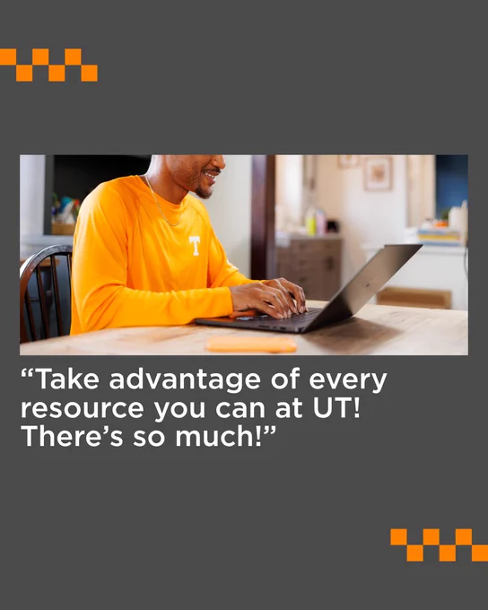 An individual in an orange shirt types on a laptop at a wooden table. Text on the image reads, “Take advantage of every resource you can at UT! There’s so much!” The background is gray with orange graphic elements.